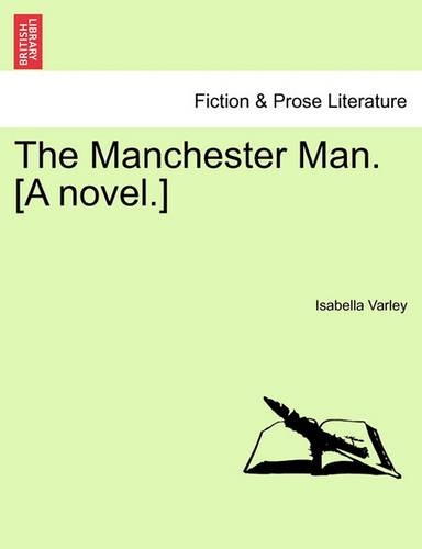 The Manchester Man. [A Novel.]: (English)