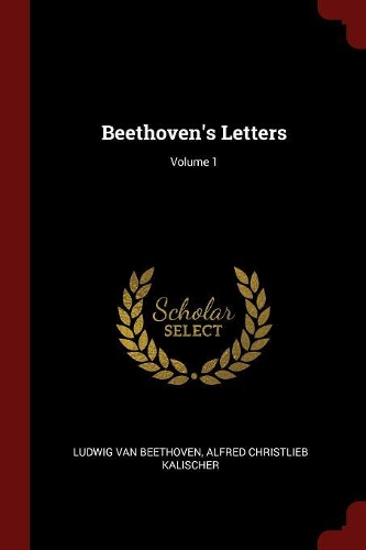 Beethoven's Letters; Volume 1