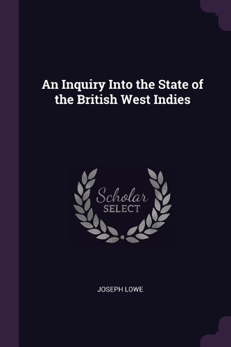 An Inquiry Into the State of the British West Indies