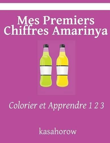 Mes Premiers Chiffres Amarinya: Colorier et Apprendre 1 2 3(Amarinya Kasahorow)