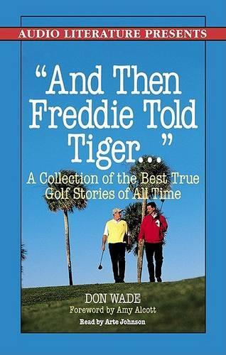 And Then Freddie Told Tiger. . .