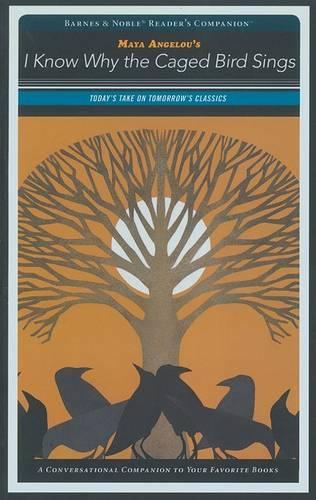 I Know Why the Caged Bird Sings: (Barnes & Noble Reader's Companion)