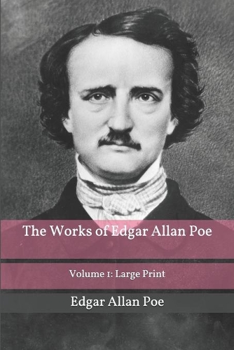 The Works of Edgar Allan Poe - Volume 1