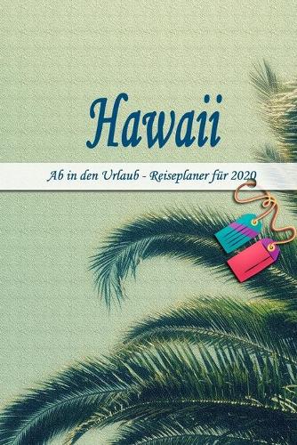 Hawaii - Ab in den Urlaub - Reiseplaner 2020