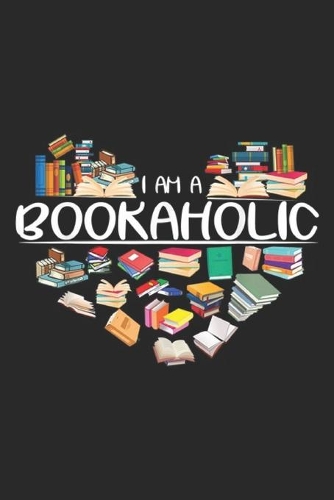 I'm A Bookaholic: I'm A Bookaholic Reading TFunny Book Lover Gifts Journal/Notebook Blank Lined Ruled 6x9 100 Pages