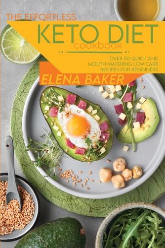 The Effortless Keto Diet Cookbook