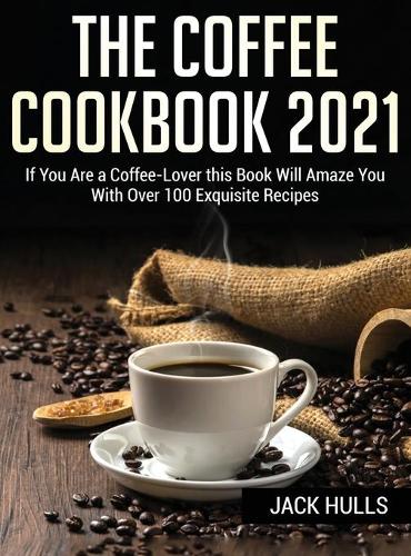 ThЕ CoffЕЕ Cookbook 2021