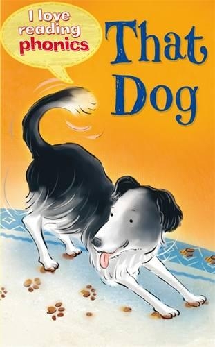 I Love Reading Phonics Level 2: That Dog