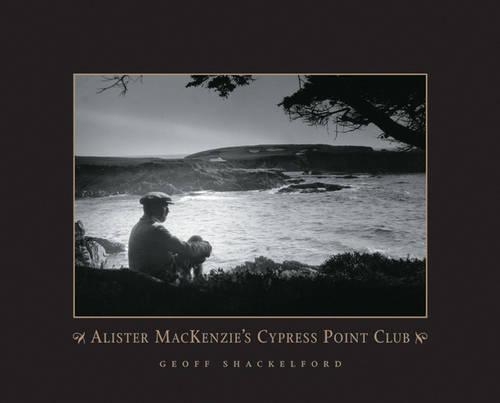 Alister Mackenzie's Cypress Point Club