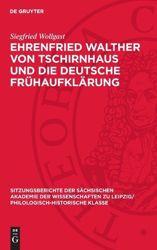 Ehrenfried Walther Von Tschirnhaus Und Die Deutsche Frühaufklärung
