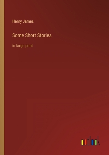 Some Short Stories: in large print