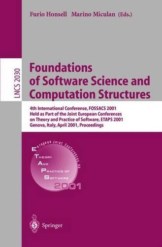 Foundations of Software Science and Computation Structures: 4th International Conference, FOSSACS 2001 Held as Part of the Joint European Conferences on Theory and Practice of Software, ETAPS 2001 Genova, Ita(2030 Lecture Notes in Computer Science)