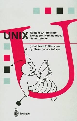 Unix System V.4: Begriffe, Konzepte, Kommandos, Schnittstellen(Springer Compass)