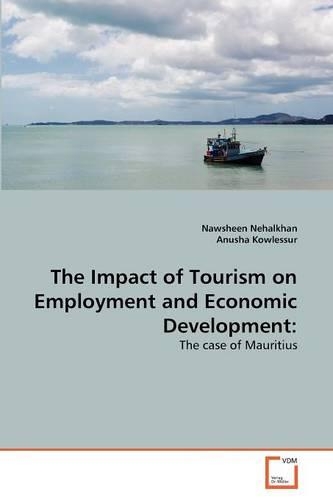 The Impact of Tourism on Employment and Economic Development: (English)