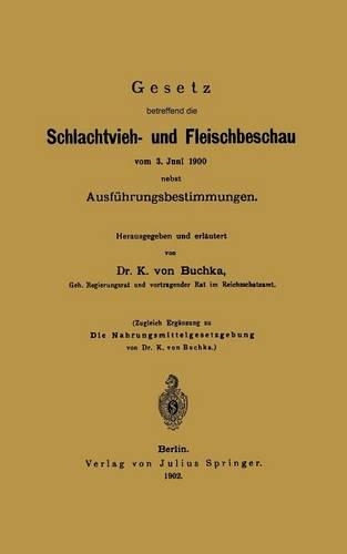 Gesetz betreffend die Schlachtvieh- und Fleischbeschau vom 3. Juni 1900 nebst Ausführungsbestimmungen