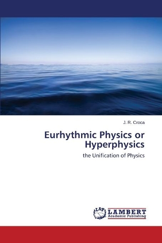 Eurhythmic Physics or Hyperphysics