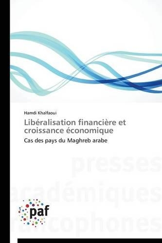 Libéralisation Financière Et Croissance Économique: (Omn.Pres.Franc.)