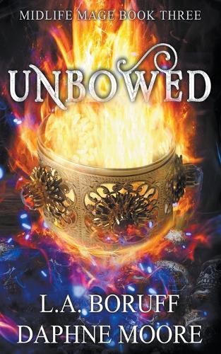 Unbowed: (2 Midlife Mage)