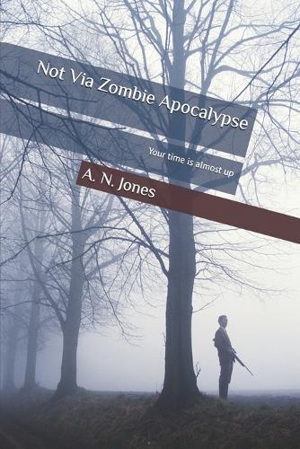 Not Via Zombie Apocalypse