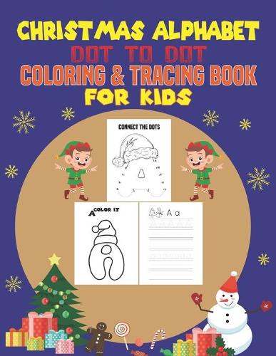 Christmas Alphabet Dot to Dot Coloring & Tracing Book for Kids