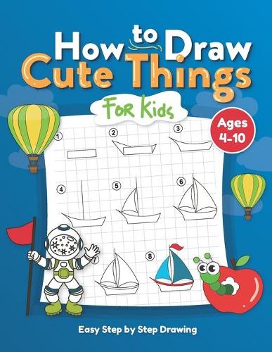 How to Draw Cute Things for Kids