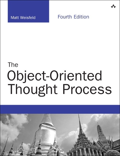 Object-Oriented Thought Process, The: (Developer's Library)