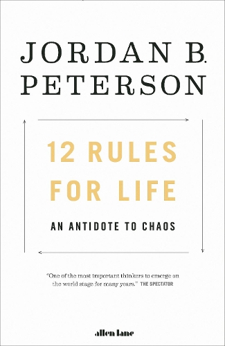 12 Rules for Life: An Antidote to Chaos