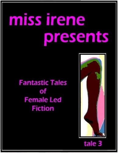 Miss Irene Presents - Tale 3