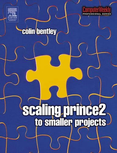 Prince 2: How to Use Prince 2 on Smaller Projects