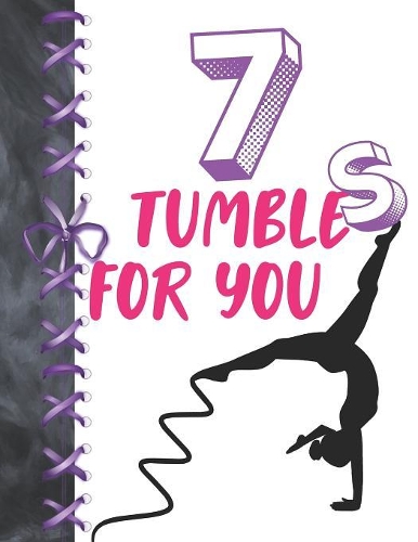 7 Tumbles For You