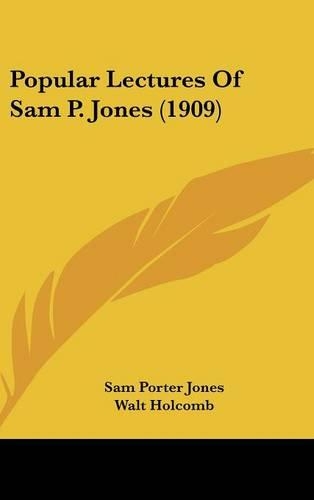 Popular Lectures Of Sam P. Jones (1909)