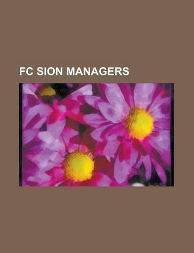 FC Sion Managers: Miroslav Bla Evi, Uli Stielike, Daniel Jeandupeux, Enzo Trossero, Gilbert Gress, Nestor Clausen, Alberto Bigon(English)