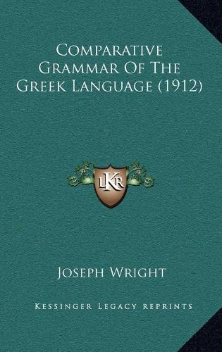 Comparative Grammar Of The Greek Language (1912)