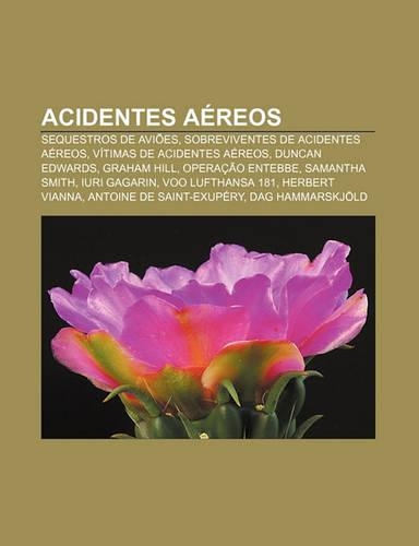 Acidentes Aereos: Sequestros de Avioes, Sobreviventes de Acidentes Aereos, Vitimas de Acidentes Aereos, Duncan Edwards, Graham Hill(Portuguese)