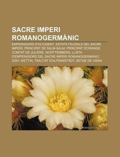 Sacre Imperi Romanogermanic: Emperadors D'Occident, Estats Feudals del Sacre Imperi, Principat de Salm-Salm, Principat D'Orange(Catalan)