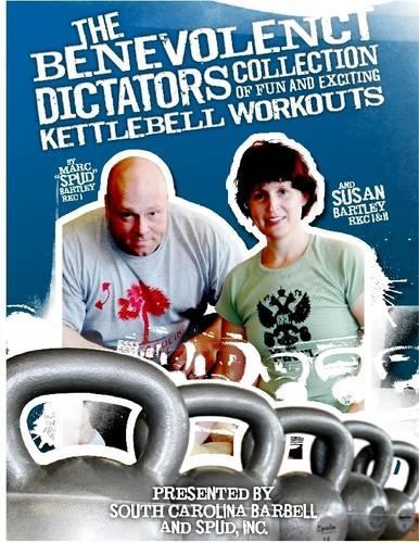 The Benevolent Dictator's Collection of Kettlebell Workouts