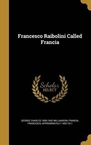Francesco Raibolini Called Francia