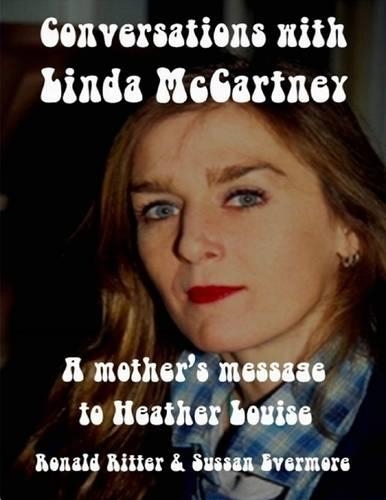Conversations With LInda McCartney: A Mother's Message for Heather Louise