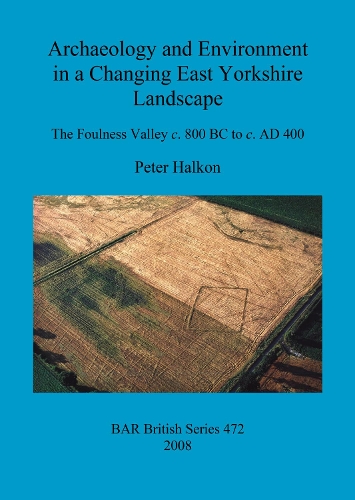 Archaeology and Environment in a Changing East Yorkshire Landscape