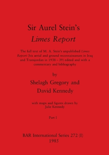 Sir Aurel Stein's Limes Report, Part I