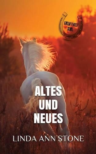 Neues und Altes (Green Valley Serie, Band 8)