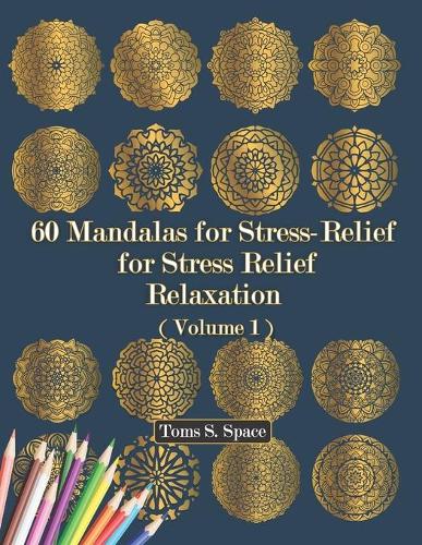 60 Mandalas for Stress-Relief for Stress Relief -Relaxation
