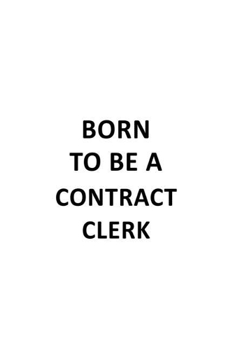 Born To Be A Contract Clerk