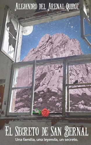 El Secreto de San Bernal: Una familia, una leyenda, un secreto