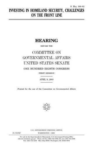 Investing in Homeland Security, Challenges on the Front Line