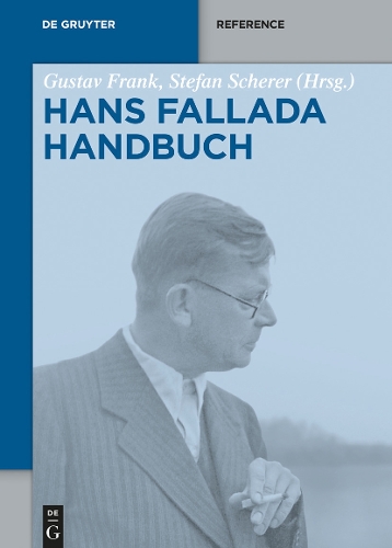 Hans-Fallada-Handbuch: (De Gruyter Reference)