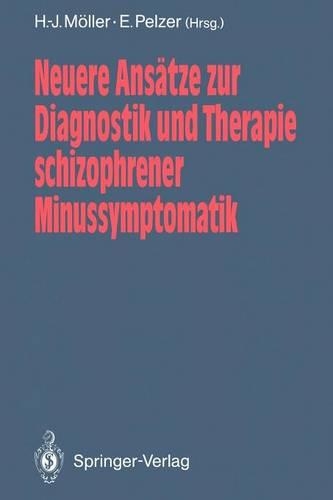 Neuere Ansätze Zur Diagnostik Und Therapie Schizophrener Minussymptomatik: (German)
