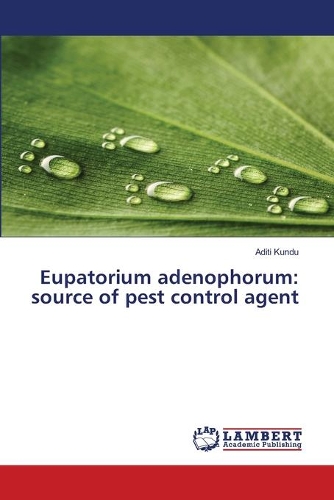 Eupatorium adenophorum: source of pest control agent