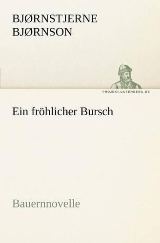 Ein Frohlicher Bursch: (German)