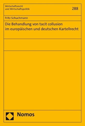 Die Behandlung Von Tacit Collusion Im Europaischen Und Deutschen Kartellrecht